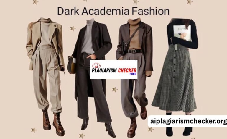 Dark Academia Fashion Explained: Trends, Outfit Ideas & Styling Tips (2026 Guide)