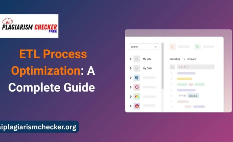 ETL Process Optimization: Complete Guide to Improve Performance, Speed & Data Efficiency